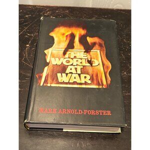 The World At War Hardcover By Mark Arnold-Forster Stein Historical WWII Analysis